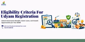 Eligibility Criteria For Udyam Registration