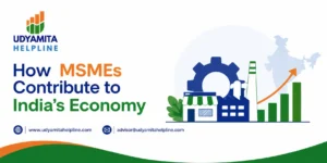How MSMEs Contribute to India’s Economy